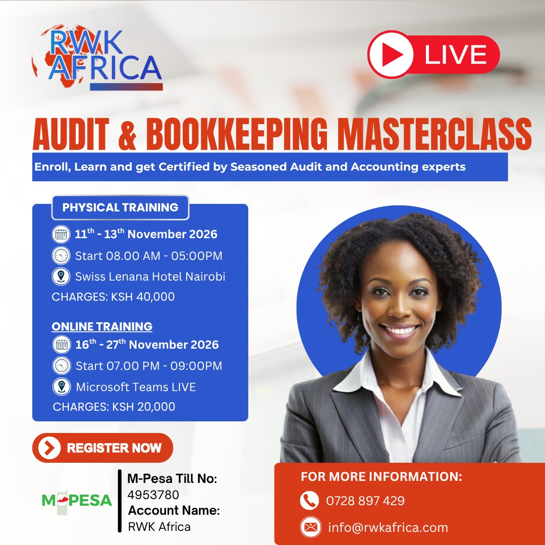 Audit & Bookkeeping Masterclass — Physical 11th - 13th Nov (Swiss Lenana Hotel Nairobi, KSH 40,000) & Online 16th - 27th Nov 2026 (KSH 20,000).